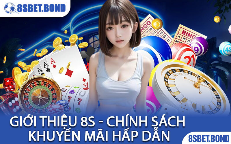 Giới Thiệu 8S - Chính Sách Khuyến Mãi Hấp Dẫn