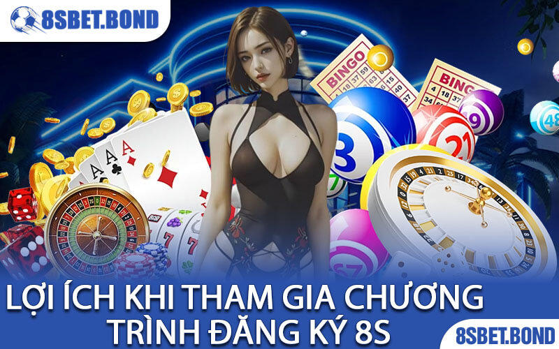 Lợi ích khi tham gia chương trình Đăng Ký 8S