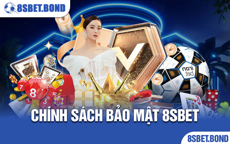 chính sách bảo mật 8sbet