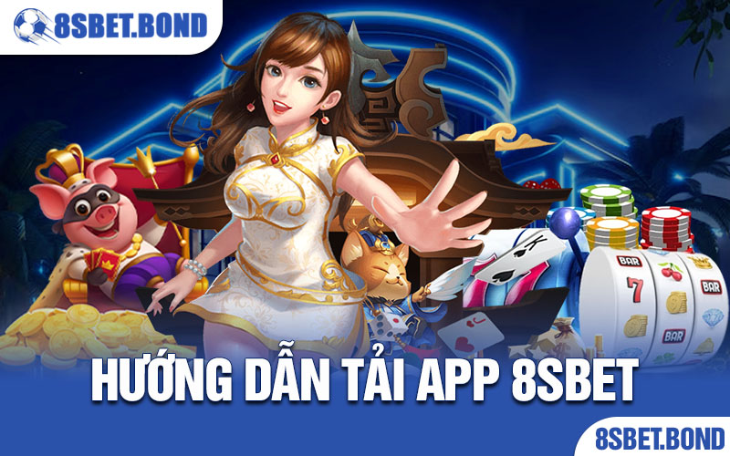 hướng dẫn tải app 8sbet