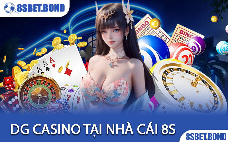 DG Casino Tại Nhà Cái 8S